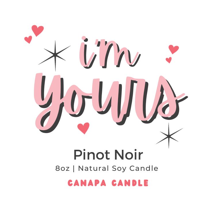 I'm Yours 🍷 Pinot Noir - Valentine Soy Candle- Pinot Noir Grapes, Florals, Dark Cherry